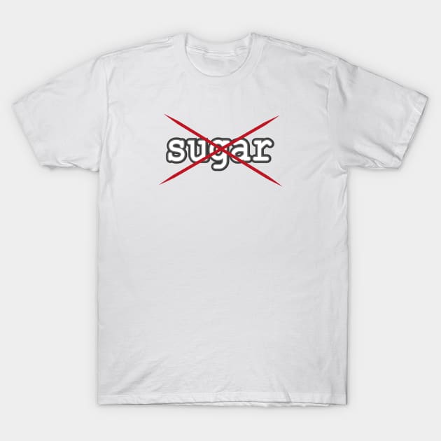 No sugar, diet , sport T-Shirt by Lady_M